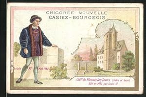 Bild des Verkufers fr Sammelbild Chicoree Nouvelle Casiez-Bourgeois, Chateau de Plessis les Tours, Louis XI. zum Verkauf von Bartko-Reher