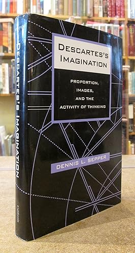 Descartes's Imagination: Proportion, Images and the Activity of Thinking