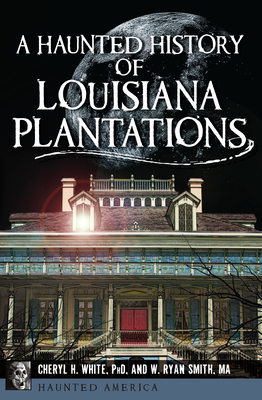 Imagen del vendedor de A Haunted History of Louisiana Plantations (Paperback or Softback) a la venta por BargainBookStores