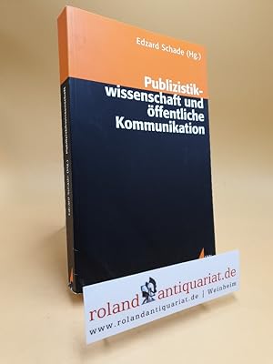 Bild des Verkufers fr Publizistikwissenschaft und ffentliche Kommunikation : Beitrge zur Reflexion der Fachgeschichte / Edzard Schade (Hg.) zum Verkauf von Roland Antiquariat UG haftungsbeschrnkt