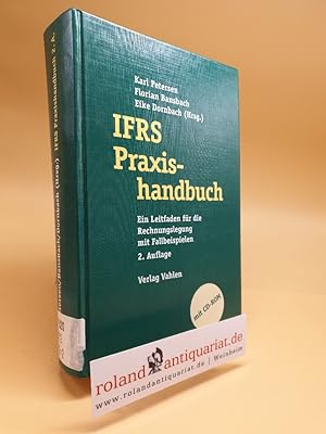 Seller image for IFRS-Praxishandbuch : ein Leitfaden fr die Rechnungslegung mit Fallbeispielen / von Karl Petersen . for sale by Roland Antiquariat UG haftungsbeschrnkt