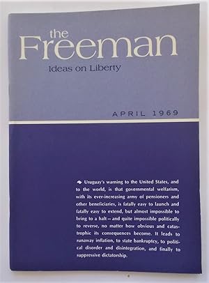 Bild des Verkufers fr The Freeman (April 1969): A Monthly Journal of Ideas on Liberty (Magazine) zum Verkauf von Bloomsbury Books