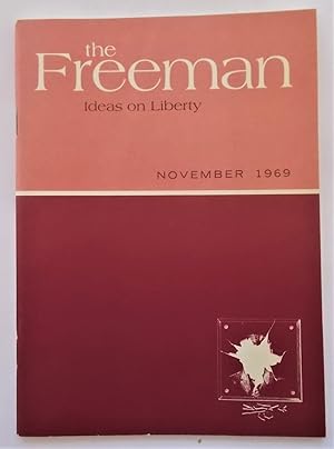 Bild des Verkufers fr The Freeman (November 1969): A Monthly Journal of Ideas on Liberty (Magazine) zum Verkauf von Bloomsbury Books