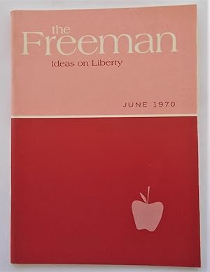 Bild des Verkufers fr The Freeman (June 1970): A Monthly Journal of Ideas on Liberty (Magazine) zum Verkauf von Bloomsbury Books