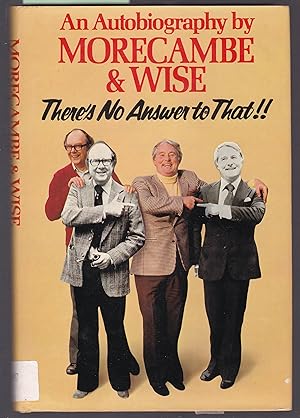 Bild des Verkufers fr There's No Answers to That - An Autobiography By Morecombe and Wise zum Verkauf von Laura Books