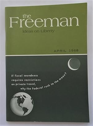 Bild des Verkufers fr The Freeman (April 1968): A Monthly Journal of Ideas on Liberty (Magazine) zum Verkauf von Bloomsbury Books