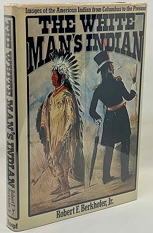 Immagine del venditore per The White Man's Indian: Images of the American Indian, from Columbus to the Present venduto da Zach the Ripper Books