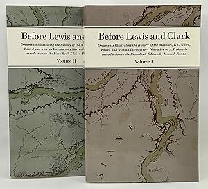 Before Lewis And Clark: Documents Illustrating the History of the Missouri, 1785-1804 (Volumes 1 ...