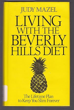 Living with the Beverly Hills Diet: The Lifetime Plan to Keep You Slim Forever