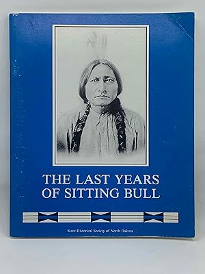 Seller image for The Last Years of Sitting Bull for sale by Zach the Ripper Books