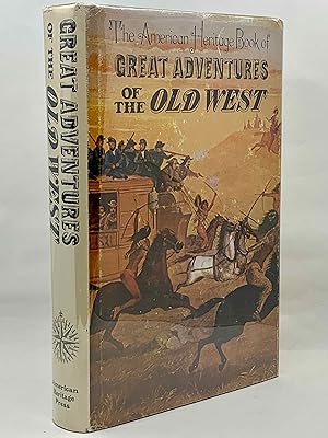 Seller image for The American Heritage Book Of Great Adventures Of The Old West for sale by Zach the Ripper Books