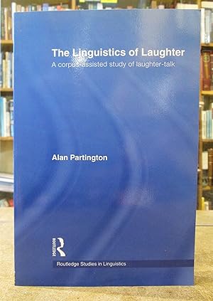 The Linguistics of Laughter: A corpus-assisted study of laughter-talk