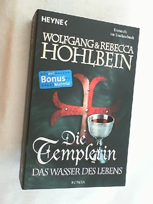 Bild des Verkufers fr Die Templerin - das Wasser des Lebens : Roman. zum Verkauf von Versandantiquariat Christian Back