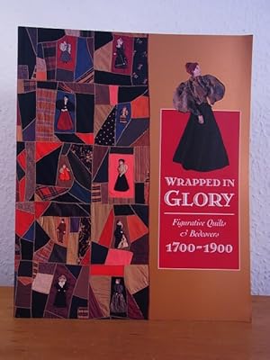 Wrapped in Glory. Figurative Quilts and Becovers 1700 - 1900