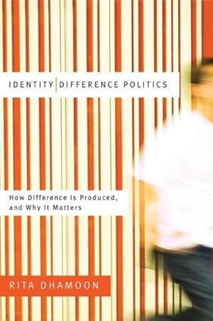 Immagine del venditore per Identity, Difference Politics : How Difference Is Produced, and Why It Matters venduto da GreatBookPricesUK