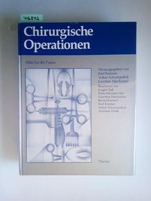 Chirurgische Operationen : Atlas für die Praxis. hrsg. von Karl Kremer . Bearb. von Jürgen Fass ....