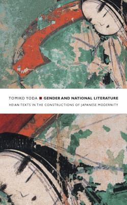 Image du vendeur pour Gender and National Literature: Heian Texts in the Constructions of Japanese Modernity (Paperback or Softback) mis en vente par BargainBookStores