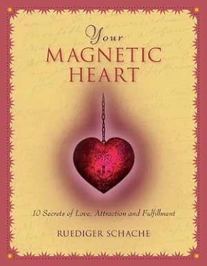 Imagen del vendedor de Your Magnetic Heart: 10 Secrets of Love, Attraction and Fulfillment (Paperback or Softback) a la venta por BargainBookStores