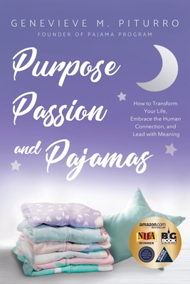 Imagen del vendedor de Purpose, Passion, and Pajamas: How to Transform Your Life, Embrace the Human Connection, and Lead with Meaning (Paperback or Softback) a la venta por BargainBookStores