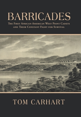 Seller image for Barricades: The First African-American West Point Cadets and Their Constant Fight for Survival (Hardback or Cased Book) for sale by BargainBookStores