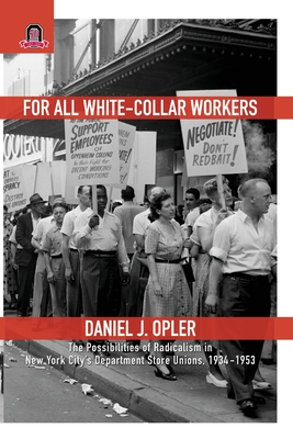 Bild des Verkufers fr For All White-Collar Workers: The Possibilities of Radicalism in New York City's Department Store Unions, 1934-1953 (Paperback or Softback) zum Verkauf von BargainBookStores