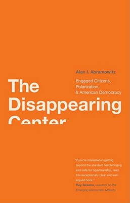 Immagine del venditore per The Disappearing Center: Engaged Citizens, Polarization, and American Democracy (Paperback or Softback) venduto da BargainBookStores