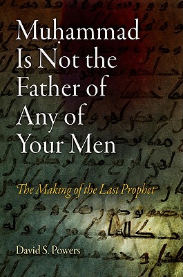 Seller image for Muhammad Is Not the Father of Any of Your Men: The Making of the Last Prophet (Paperback or Softback) for sale by BargainBookStores