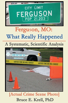 Seller image for Ferguson, MO: What Really Happened: A Systematic, Scientific Analysis (Paperback or Softback) for sale by BargainBookStores