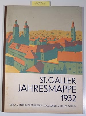 St. Galler Jahresmappe für das Jahr 1932. Redigiert und herausgegeben von Aug. Müller in St. Gall...