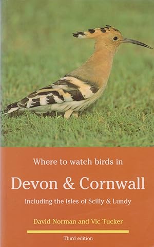 Imagen del vendedor de Where to Watch Birds in Devon & Cornwall including the Isles of Scilly & Lundy a la venta por timkcbooks (Member of Booksellers Association)