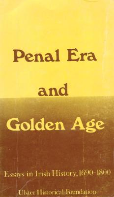 Seller image for Penal Era & Golden Age: Essays in Irish History, 1690-1800 (Paperback or Softback) for sale by BargainBookStores