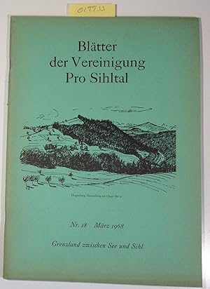 Seller image for Grenzland zwischen See und Sihl - Bltter der Vereinigung Pro Sihltal Nr.18, Mrz 1968 for sale by Antiquariat Trger