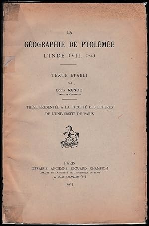 La Géographie de Ptolémée. L'Inde (VII, 1-4). Texte établi par Louis Renou. (Thèse complémentaire...