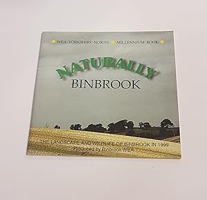 Imagen del vendedor de Naturally Binbrook - The Landscape and Wildlife of a Parish in the Lincolnshire Wolds a la venta por CURIO