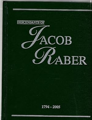 Seller image for Descendants of Jacob Raber 1794-2005 for sale by McCormick Books