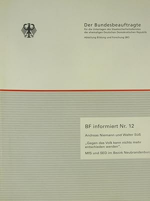 Bild des Verkufers fr Gegen das Volk kann nichts mehr entschieden werden. MfS und SED im Bezirk Neubrandenburg (BF informiert Nr. 12/1996), zum Verkauf von Versandantiquariat Hbald