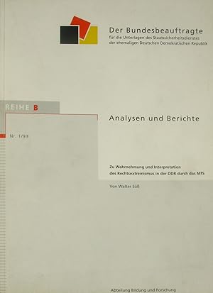 Bild des Verkufers fr Zur Wahrnehmung und Interpretation der Rechtsextremismus in der DDR durch das MfS, Reihe B. Analyse und Dokumente Nr. 1/93. zum Verkauf von Versandantiquariat Hbald