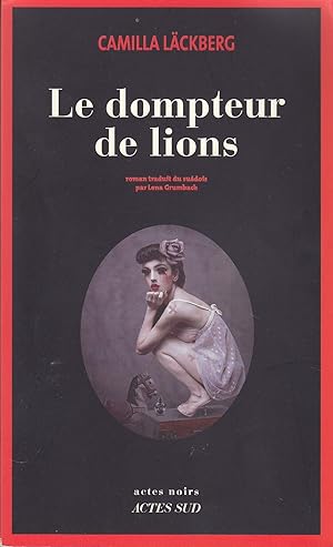 Bild des Verkufers fr LE DOMPTEUR DE LIONS. Roman traduit du sudois par Lena Grumbach. zum Verkauf von Jacques AUDEBERT