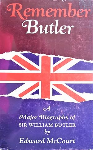 Imagen del vendedor de Remember Butler. A Major Biography of Sir William Butler. a la venta por Ken Jackson