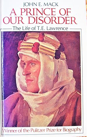 A Prince of Disorder. The Life of T.E. Lawrence