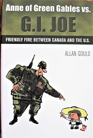 Anne of Green Gables vs. G.I. Joe. Friendly Fire Between Canada and the U.S.