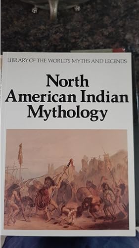Seller image for North American Indian Mythology (Library of the World's Myths and Legends) for sale by Darby Jones