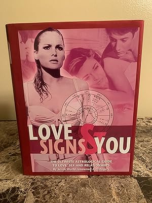 Immagine del venditore per Love Signs & You: The Ultimate Astrological Guide to Love, Sex and Relationships [FIRST EDITION, FIRST PRINTING] venduto da Vero Beach Books