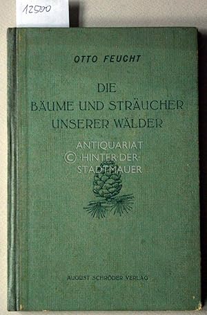Seller image for Die Bume und Strucher unserer Wlder. for sale by Antiquariat hinter der Stadtmauer