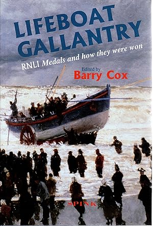 Seller image for Lifeboat Gallantry The Complete Record of the Royal National Lifeboat Institution Gallantry Medals and How They Were Won 1824 - 1996 for sale by Delph Books PBFA Member