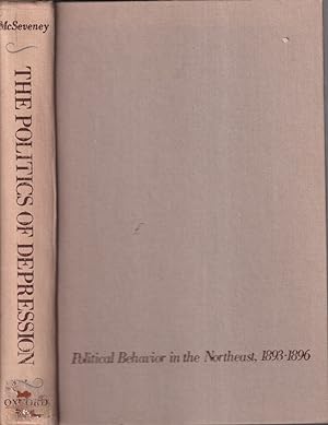 Seller image for Politics of Depression: Political Behavior in the Northeast, 1893-1896 for sale by Jonathan Grobe Books
