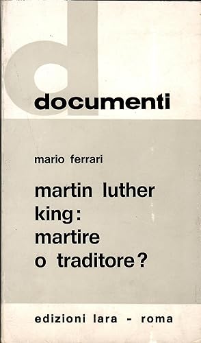 MARTIN LUTHER KING: MARTIRE O TRADITORE?