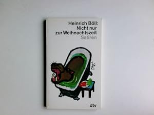 Bild des Verkufers fr Nicht nur zur Weihnachtszeit : Satiren. dtv ; 350 zum Verkauf von Antiquariat Buchhandel Daniel Viertel