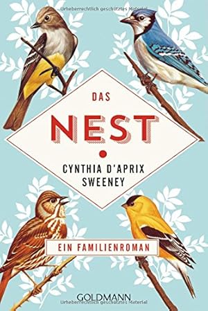 Seller image for Das Nest : Roman. Cynthia D'Aprix Sweeney ; aus dem amerikanischen Englisch von Nicolai von Schweder-Schreiner / Goldmann ; 48616 for sale by Antiquariat Buchhandel Daniel Viertel