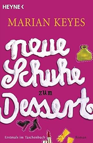 Imagen del vendedor de Neue Schuhe zum Dessert : Roman. Aus dem Engl. von Susanne Hbel a la venta por Antiquariat Buchhandel Daniel Viertel